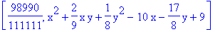 [98990/111111, x^2+2/9*x*y+1/8*y^2-10*x-17/8*y+9]
